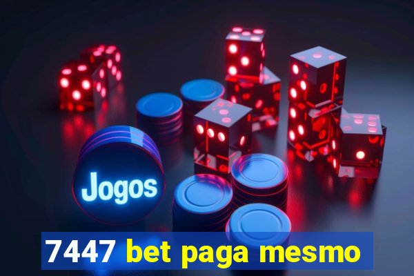 7447 bet paga mesmo